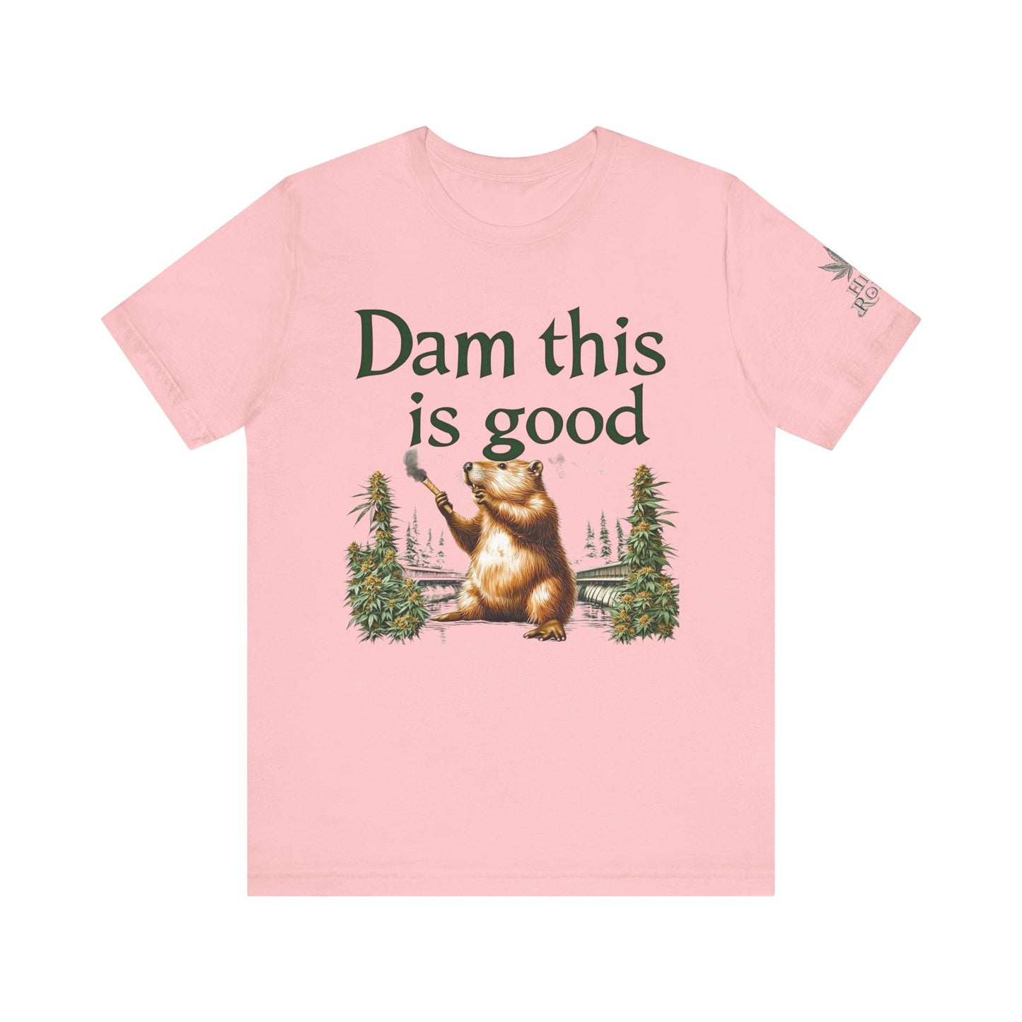 Dam Good Tee - Premium Airlume Cotton Cannabis Culture Beaver Wildlife Humor