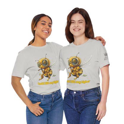 Could I BEE Any Higher - Funny Cannabis Bee 420 Unisex T-Shirt"