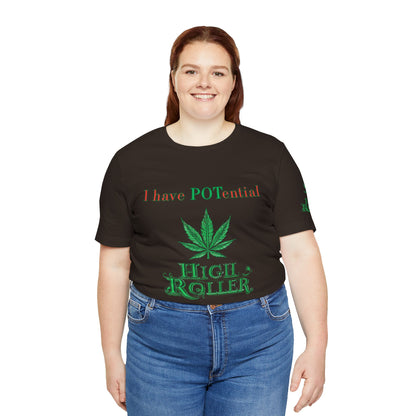 I Have Potential Cannabis Wordplay T-Shirt - Premium 420 Humor Pun Motivational Lifestyle Apparel