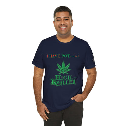 I Have Potential Cannabis Wordplay T-Shirt - Premium 420 Humor Pun Motivational Lifestyle Apparel
