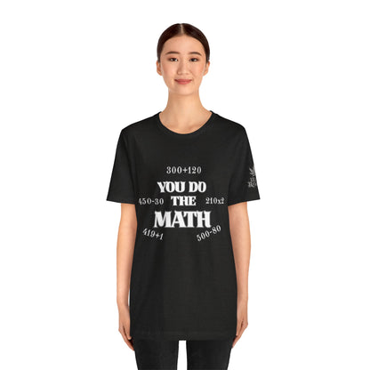 High Roller You Do The Math 420 Equations Cannabis T-Shirt - Premium Mathematical Humor Wordplay Intelligence Comedy Apparel