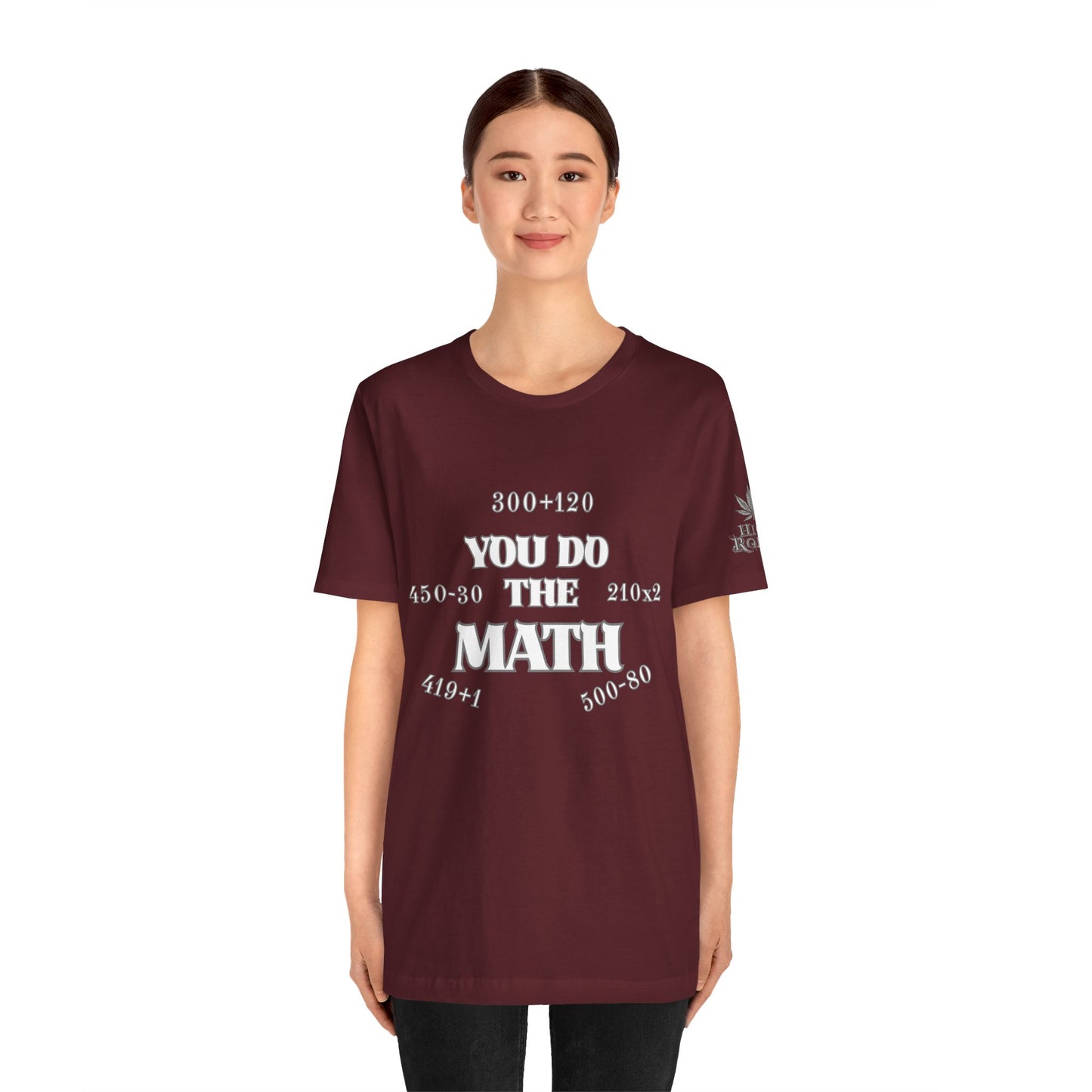 High Roller You Do The Math 420 Equations Cannabis T-Shirt - Premium Mathematical Humor Wordplay Intelligence Comedy Apparel
