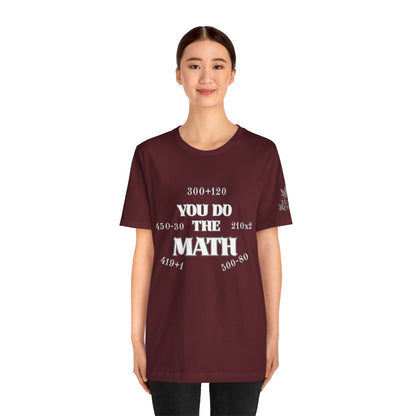 High Roller You Do The Math 420 Equations Cannabis T-Shirt - Premium Mathematical Humor Wordplay Intelligence Comedy Apparel