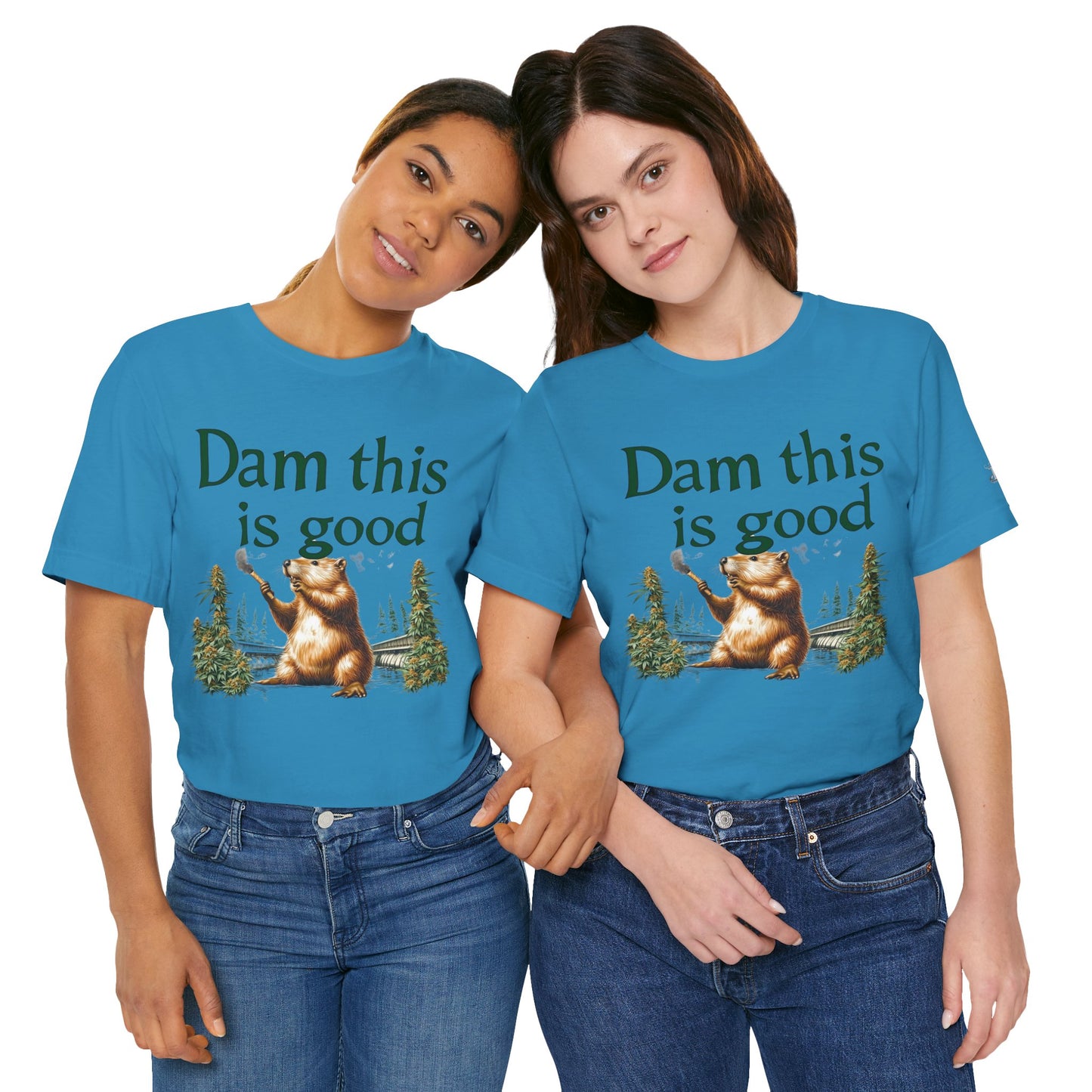 Dam Good Tee - Premium Airlume Cotton Cannabis Culture Beaver Wildlife Humor