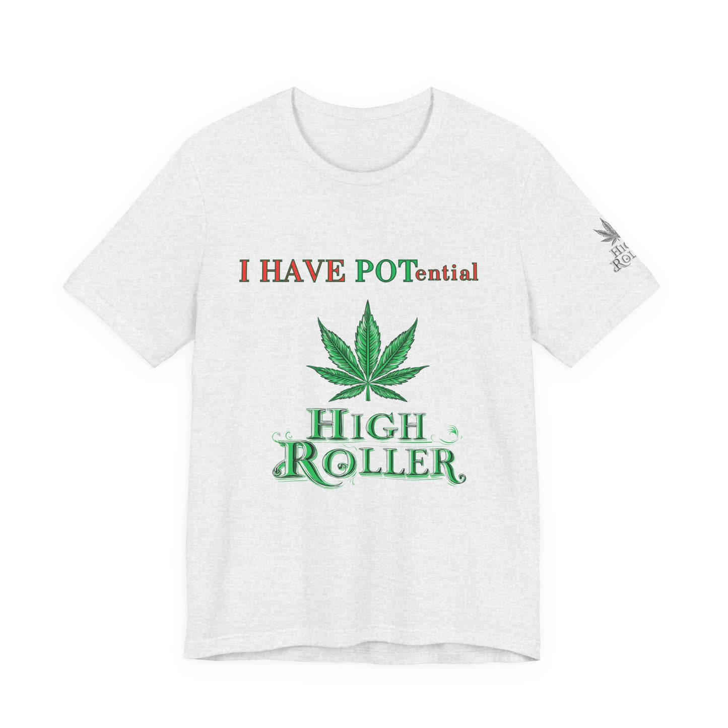 I Have Potential Cannabis Wordplay T-Shirt - Premium 420 Humor Pun Motivational Lifestyle Apparel