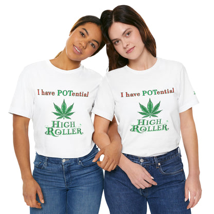 I Have Potential Cannabis Wordplay T-Shirt - Premium 420 Humor Pun Motivational Lifestyle Apparel