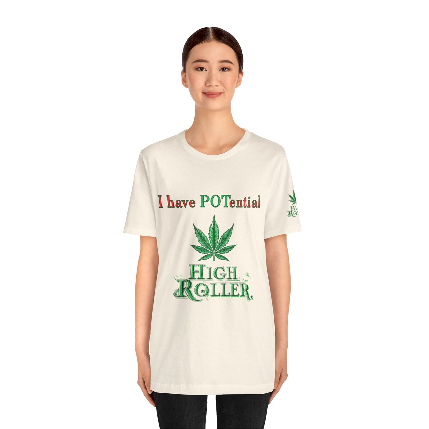 I Have Potential Cannabis Wordplay T-Shirt - Premium 420 Humor Pun Motivational Lifestyle Apparel