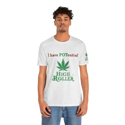 I Have Potential Cannabis Wordplay T-Shirt - Premium 420 Humor Pun Motivational Lifestyle Apparel