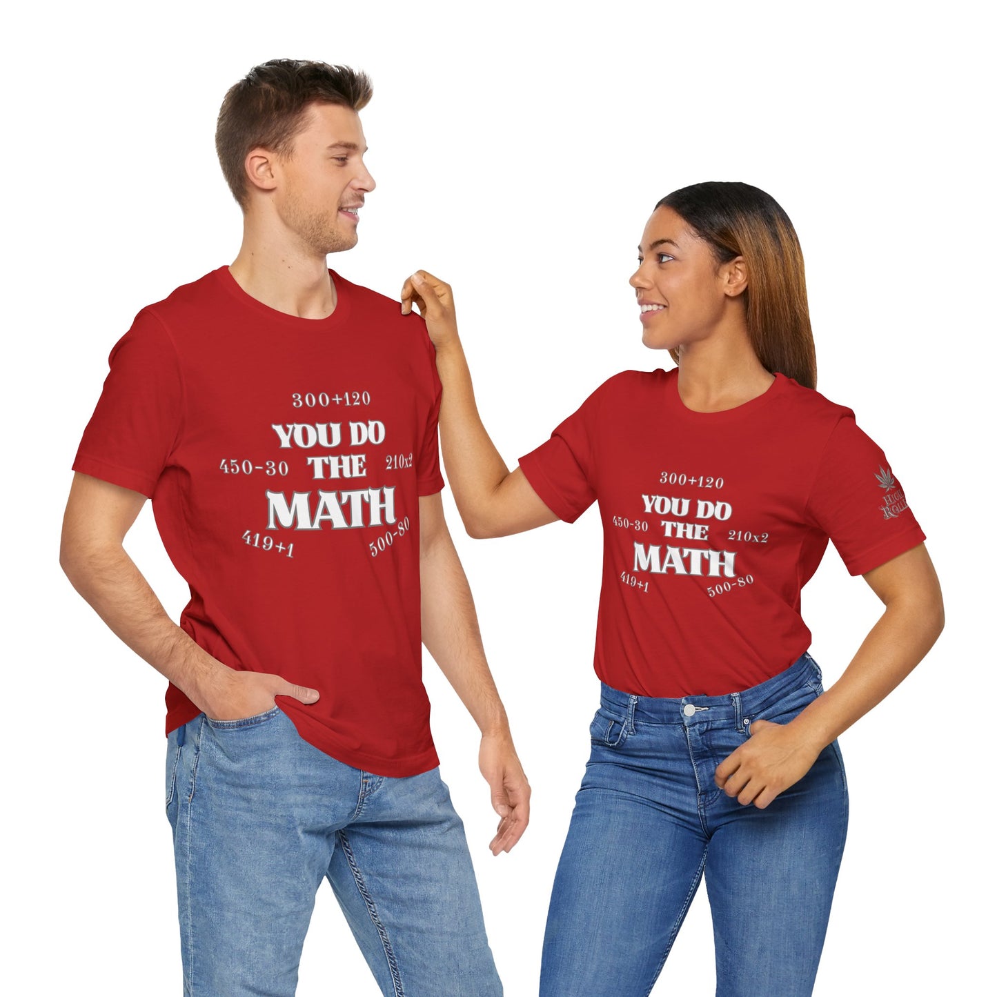 High Roller You Do The Math 420 Equations Cannabis T-Shirt - Premium Mathematical Humor Wordplay Intelligence Comedy Apparel