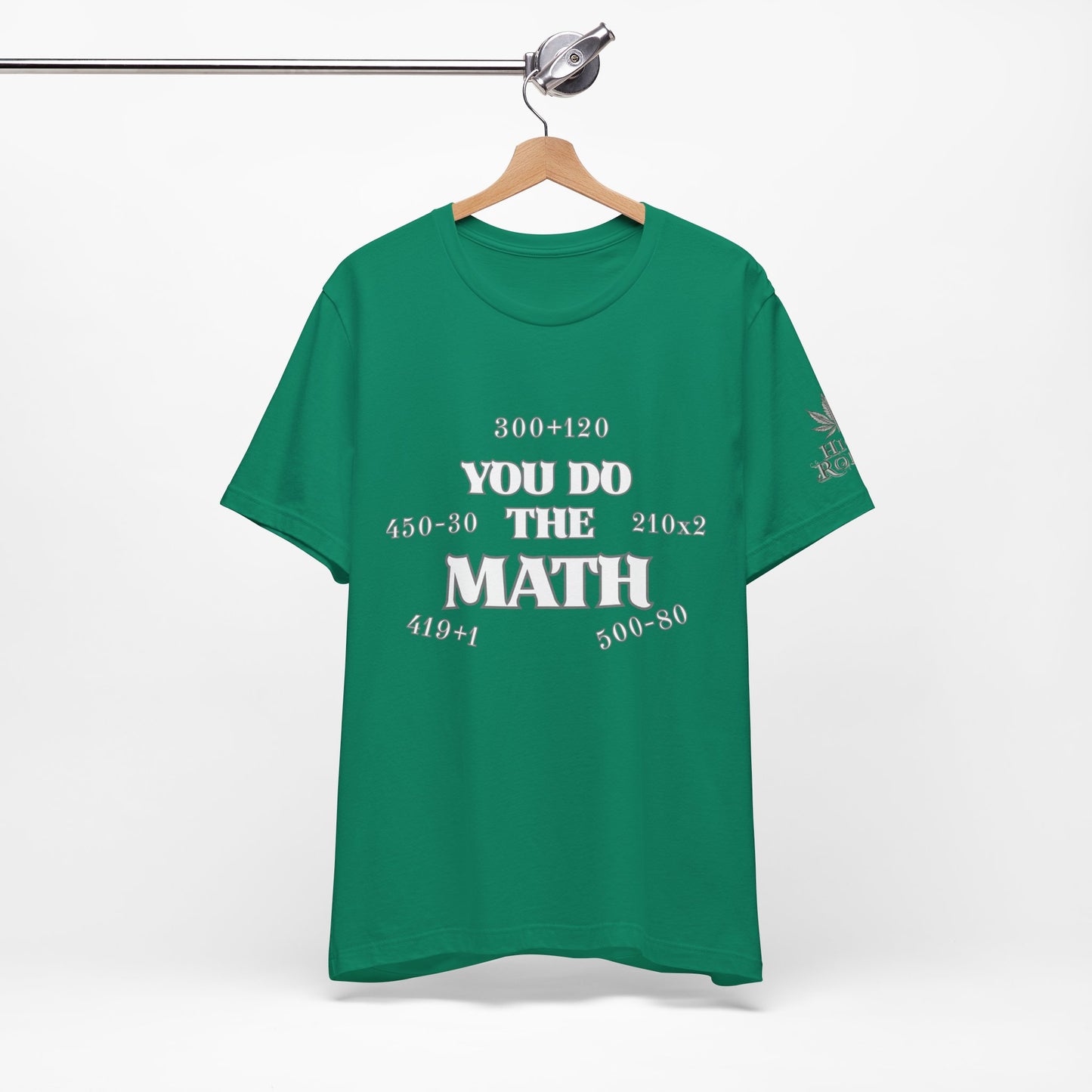 High Roller You Do The Math 420 Equations Cannabis T-Shirt - Premium Mathematical Humor Wordplay Intelligence Comedy Apparel
