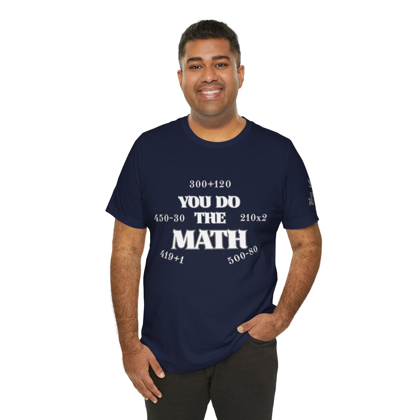 High Roller You Do The Math 420 Equations Cannabis T-Shirt - Premium Mathematical Humor Wordplay Intelligence Comedy Apparel
