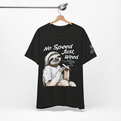 No Speed Just Weed™ | Premium Sloth Cannabis Tee - Chill Vibes Edition | High Roller
