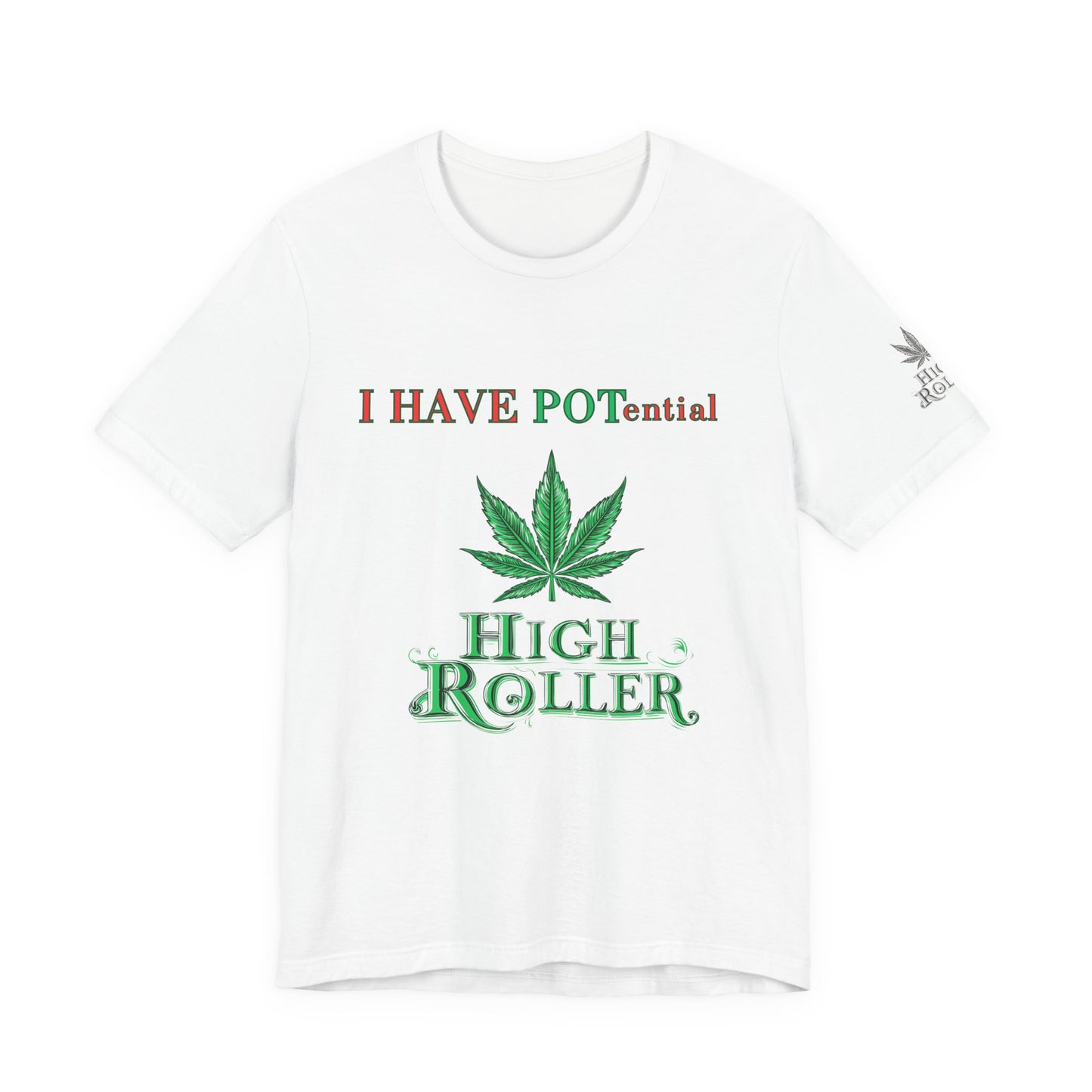 I Have Potential Cannabis Wordplay T-Shirt - Premium 420 Humor Pun Motivational Lifestyle Apparel