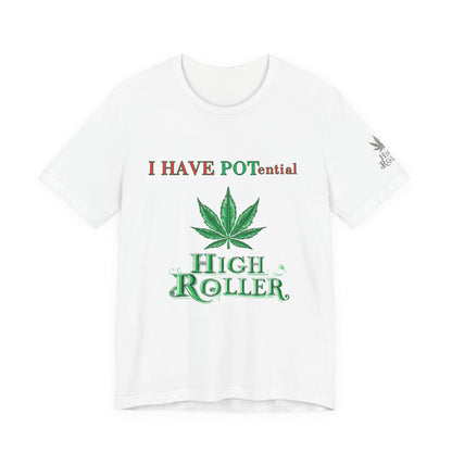 I Have Potential Cannabis Wordplay T-Shirt - Premium 420 Humor Pun Motivational Lifestyle Apparel