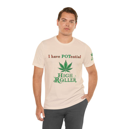 I Have Potential Cannabis Wordplay T-Shirt - Premium 420 Humor Pun Motivational Lifestyle Apparel