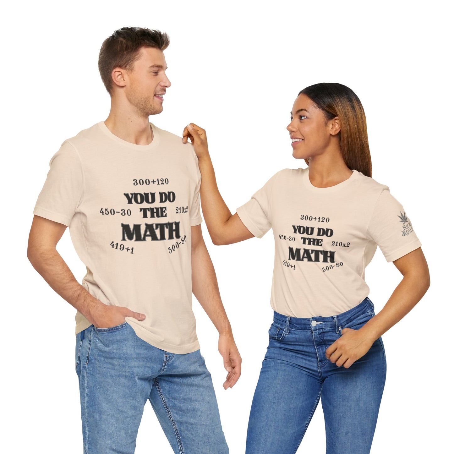 High Roller You Do The Math 420 Equations Cannabis T-Shirt - Premium Mathematical Humor Wordplay Intelligence Comedy Apparel