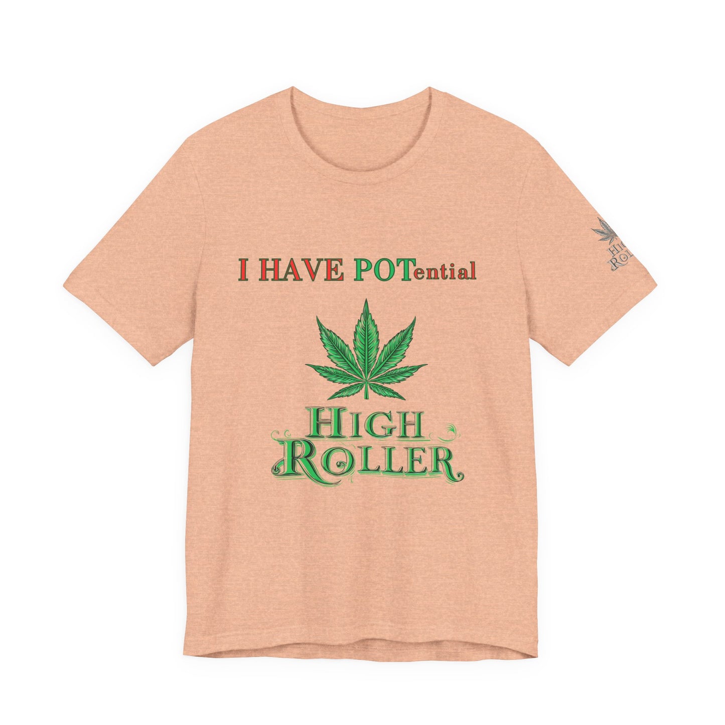 I Have Potential Cannabis Wordplay T-Shirt - Premium 420 Humor Pun Motivational Lifestyle Apparel
