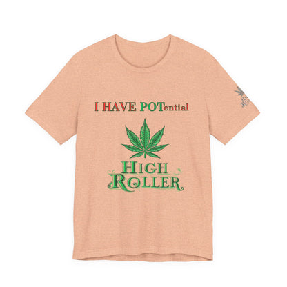 I Have Potential Cannabis Wordplay T-Shirt - Premium 420 Humor Pun Motivational Lifestyle Apparel