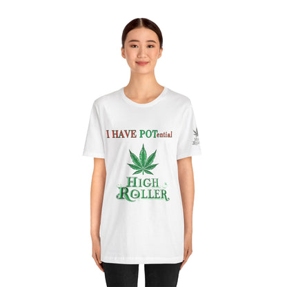 I Have Potential Cannabis Wordplay T-Shirt - Premium 420 Humor Pun Motivational Lifestyle Apparel