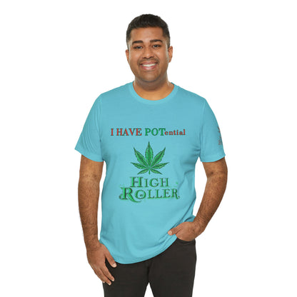 I Have Potential Cannabis Wordplay T-Shirt - Premium 420 Humor Pun Motivational Lifestyle Apparel