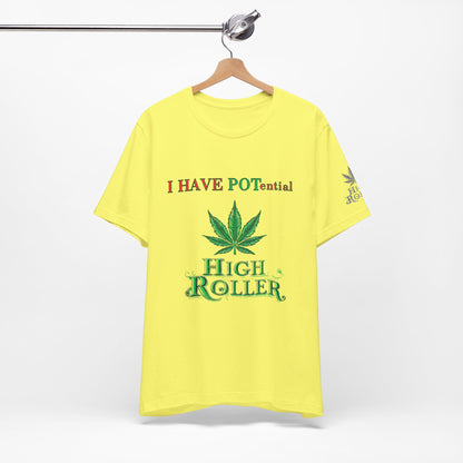 I Have Potential Cannabis Wordplay T-Shirt - Premium 420 Humor Pun Motivational Lifestyle Apparel