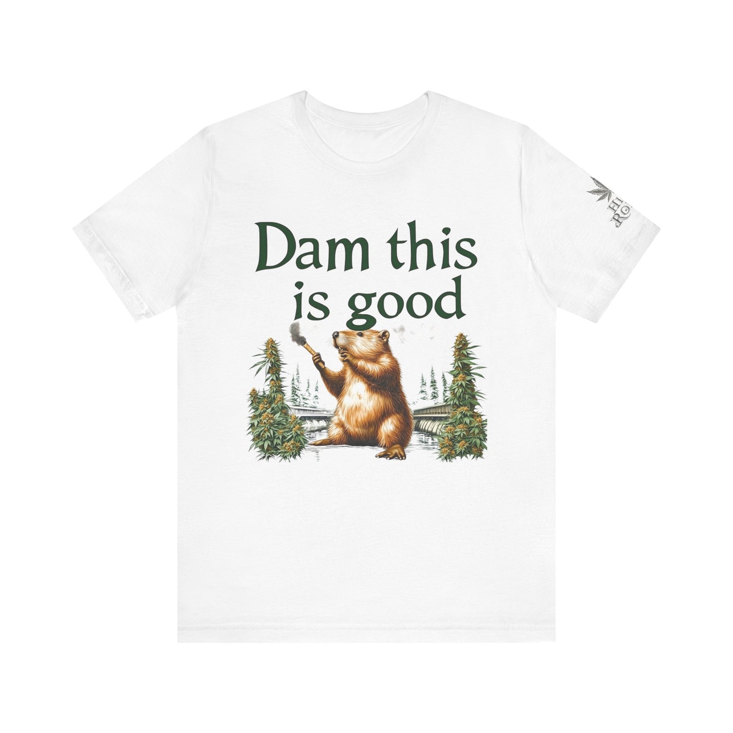 Dam Good Tee - Premium Airlume Cotton Cannabis Culture Beaver Wildlife Humor
