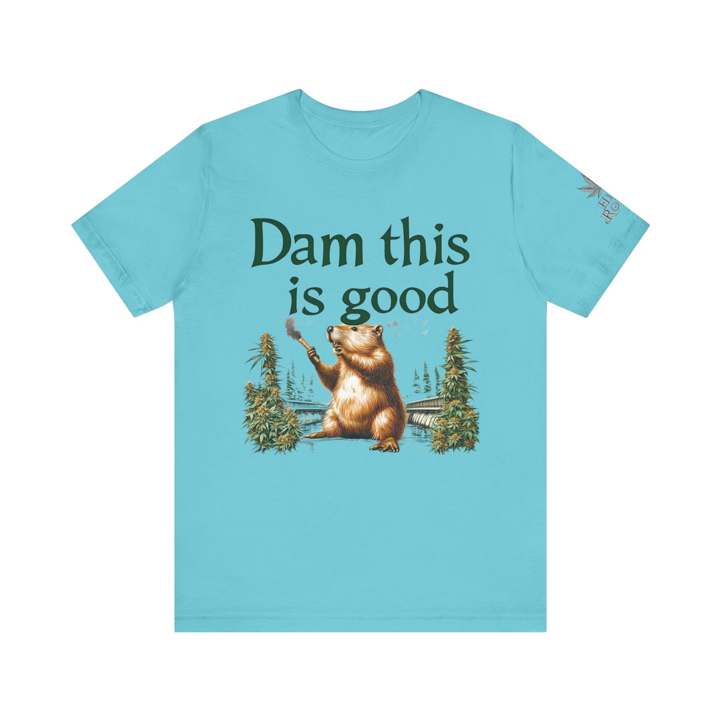 Dam Good Tee - Premium Airlume Cotton Cannabis Culture Beaver Wildlife Humor