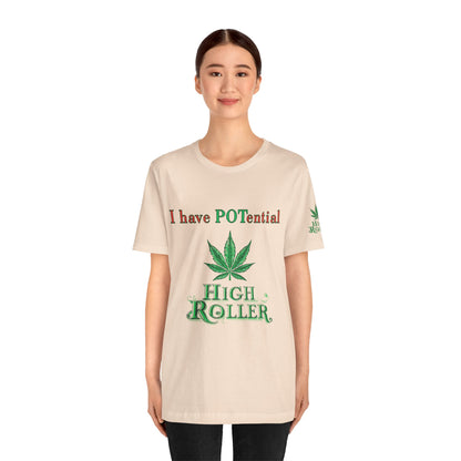 I Have Potential Cannabis Wordplay T-Shirt - Premium 420 Humor Pun Motivational Lifestyle Apparel