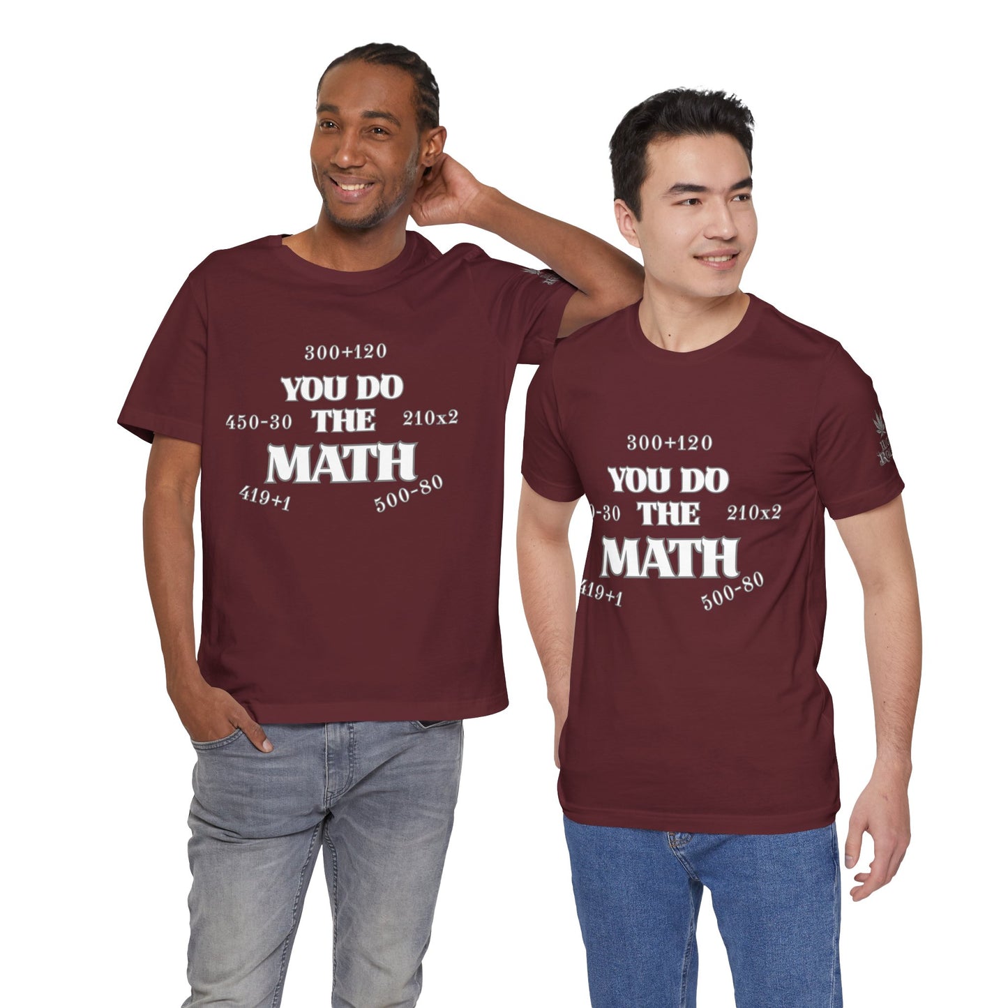 High Roller You Do The Math 420 Equations Cannabis T-Shirt - Premium Mathematical Humor Wordplay Intelligence Comedy Apparel