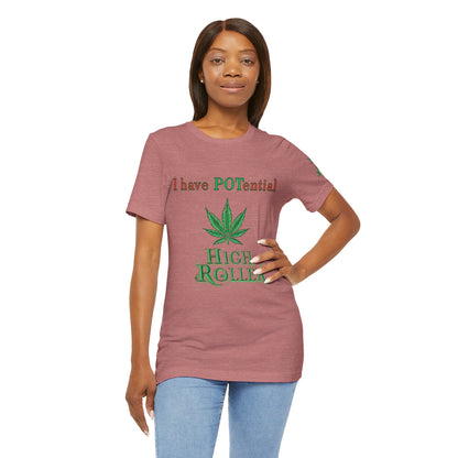 I Have Potential Cannabis Wordplay T-Shirt - Premium 420 Humor Pun Motivational Lifestyle Apparel