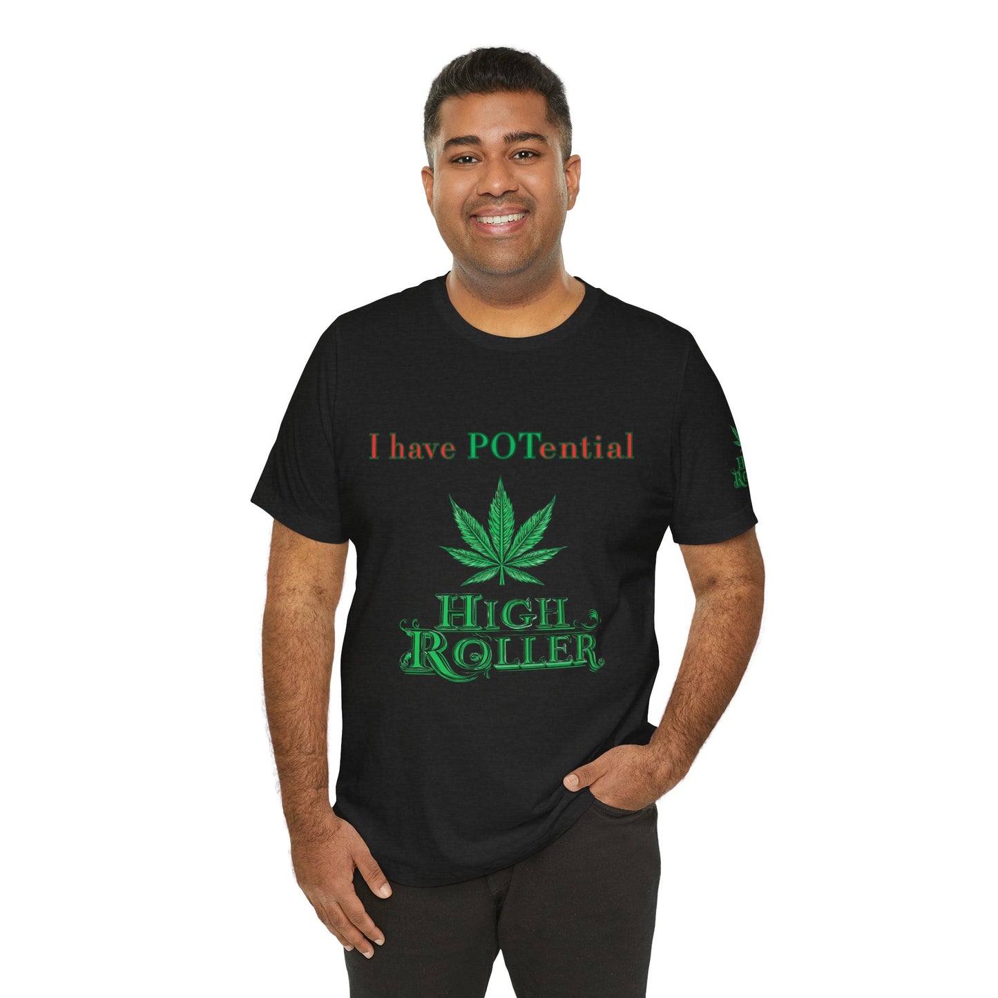 I Have Potential Cannabis Wordplay T-Shirt - Premium 420 Humor Pun Motivational Lifestyle Apparel