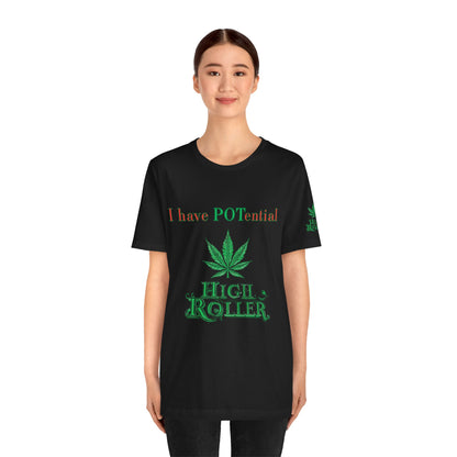 I Have Potential Cannabis Wordplay T-Shirt - Premium 420 Humor Pun Motivational Lifestyle Apparel