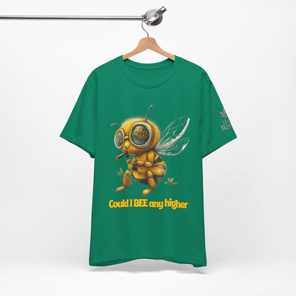 Could I BEE Any Higher - Funny Cannabis Bee 420 Unisex T-Shirt"