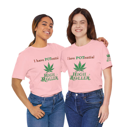 I Have Potential Cannabis Wordplay T-Shirt - Premium 420 Humor Pun Motivational Lifestyle Apparel