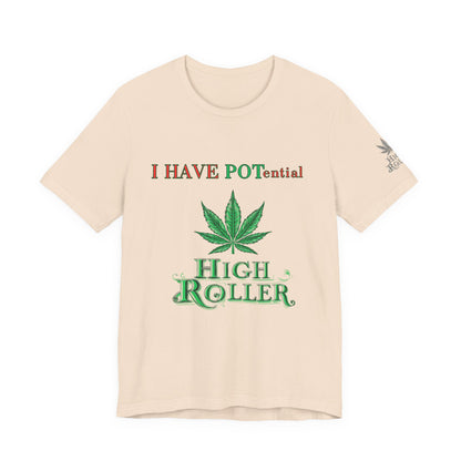 I Have Potential Cannabis Wordplay T-Shirt - Premium 420 Humor Pun Motivational Lifestyle Apparel
