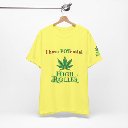 I Have Potential Cannabis Wordplay T-Shirt - Premium 420 Humor Pun Motivational Lifestyle Apparel