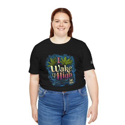 Wake Up High™ | Premium Cannabis Art Tee - Limited Edition | High Roller
