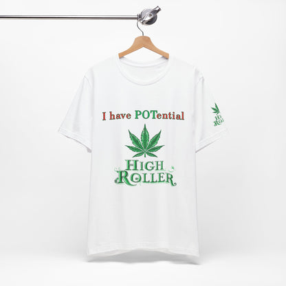 I Have Potential Cannabis Wordplay T-Shirt - Premium 420 Humor Pun Motivational Lifestyle Apparel