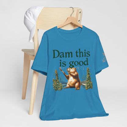 Dam Good Tee - Premium Airlume Cotton Cannabis Culture Beaver Wildlife Humor