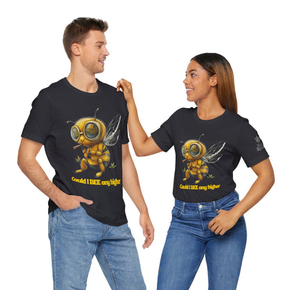 Could I BEE Any Higher - Funny Cannabis Bee 420 Unisex T-Shirt"