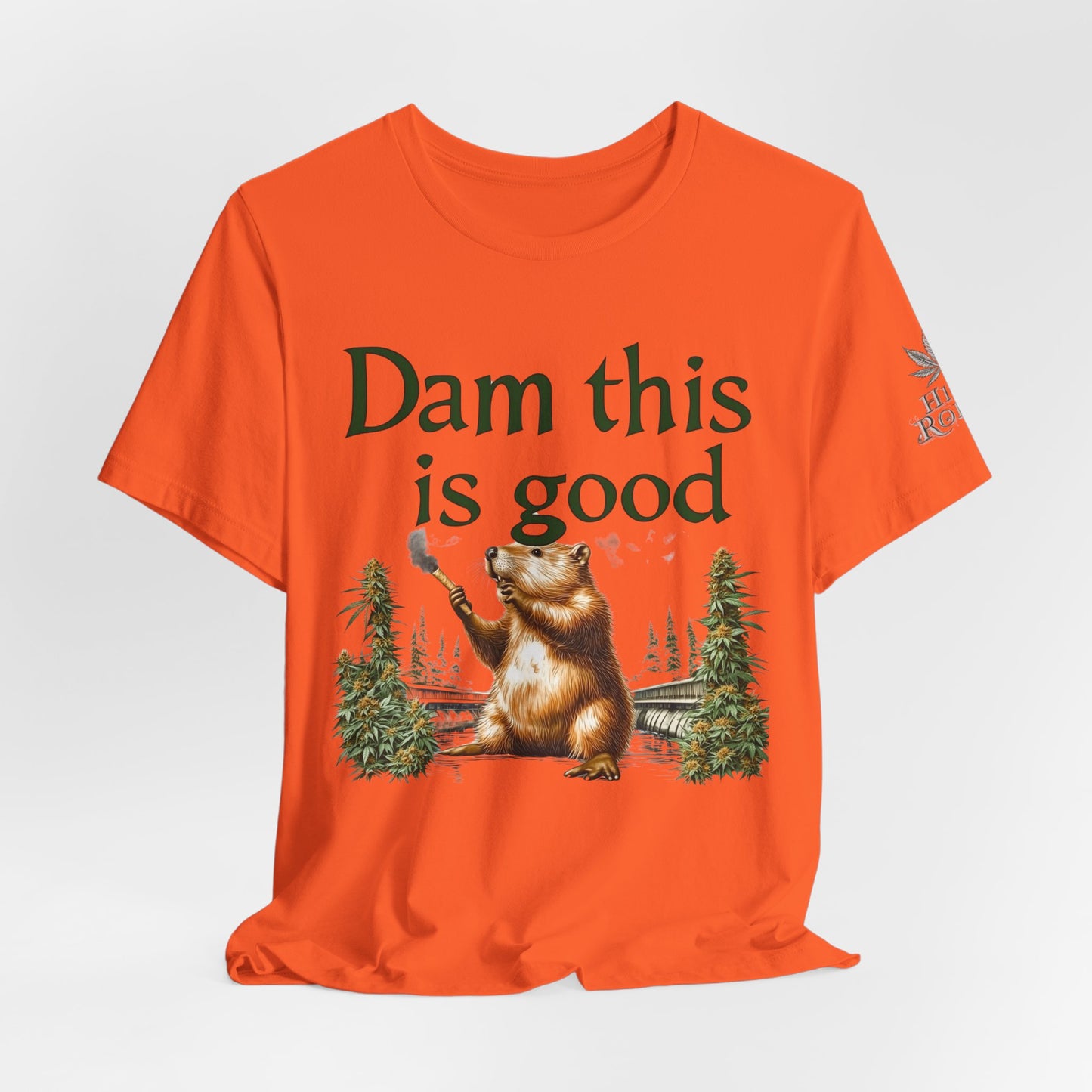 Dam Good Tee - Premium Airlume Cotton Cannabis Culture Beaver Wildlife Humor