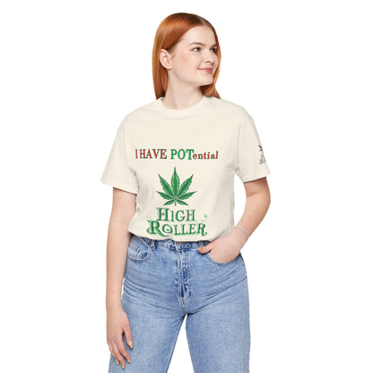 I Have Potential Cannabis Wordplay T-Shirt - Premium 420 Humor Pun Motivational Lifestyle Apparel