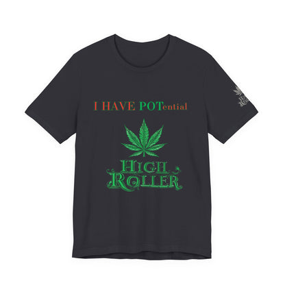 I Have Potential Cannabis Wordplay T-Shirt - Premium 420 Humor Pun Motivational Lifestyle Apparel