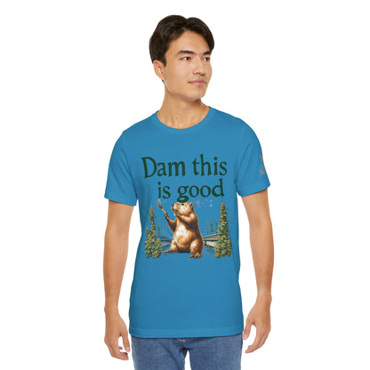 Dam Good Tee - Premium Airlume Cotton Cannabis Culture Beaver Wildlife Humor