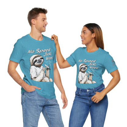 No Speed Just Weed™ | Premium Sloth Cannabis Tee - Chill Vibes Edition | High Roller