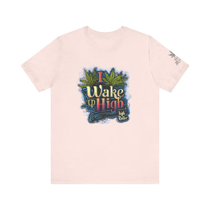 Wake Up High™ | Premium Cannabis Art Tee - Limited Edition | High Roller