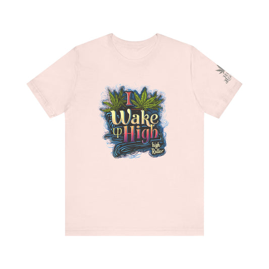 Wake Up High™ | Premium Cannabis Art Tee - Limited Edition | High Roller