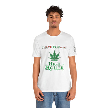 I Have Potential Cannabis Wordplay T-Shirt - Premium 420 Humor Pun Motivational Lifestyle Apparel