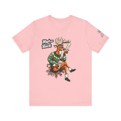 High as Buck T-Shirt - Premium Airlume Cotton Cannabis Christmas Deer Holiday Tee