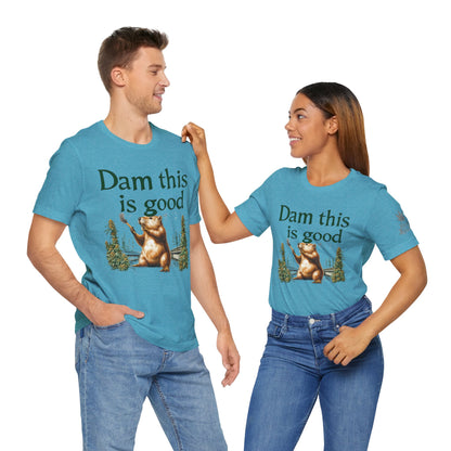 Dam Good Tee - Premium Airlume Cotton Cannabis Culture Beaver Wildlife Humor